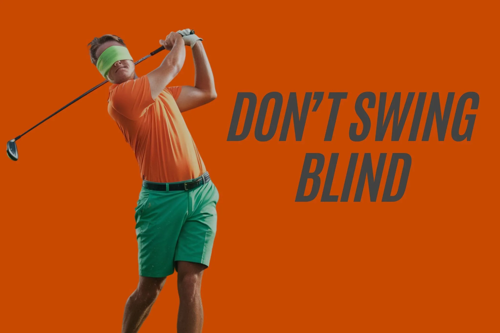 A man takes a golf swing while wearing a blindfold on a sunny driving range, symbolizing the phrase &ldquo;Don&rsquo;t swing blind.&rdquo; The image promotes Combine Golf&rsquo;s free Swing Score sessions held every Saturday at Bear Creek Golf Club.